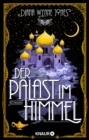 Der Palast im Himmel : Roman. Marchenhafte Neuinterpretation von 1001 Nacht in der Welt von "Das wandelnde Schloss" - eBook