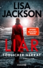 Liar - Todlicher Verrat : Thriller | SPIEGEL Bestseller-Autorin - eBook