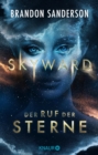 Skyward - Der Ruf der Sterne : Roman | Packendes All Age SciFi-Abenteuer rund um Sternenpilotin Spensa von Nummer 1 Bestsellerautor Brandon Sanderson - eBook