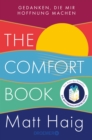The Comfort Book - Gedanken, die mir Hoffnung machen : Deutsche Ausgabe | Vom Autor des Bestsellers Die Mitternachtsbibliothek - eBook