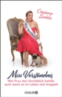 Miss Verstandnis : Wie Frau den Durchblick behalt, auch wenn es im Leben mal moppelt - eBook