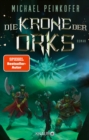 Die Krone der Orks : Roman | Das epische Finale des High-Fantasy-Abenteuer rund um zwei kriegerische Ork-Bruder - eBook