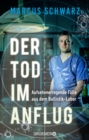 Der Tod im Anflug : Aufsehenerregende Falle aus dem Ballistik-Labor - eBook