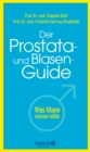Der Prostata- und Blasen-Guide : Was Mann wissen sollte - eBook