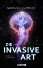 Die invasive Art : Ein Science-Fiction-Thriller | Climate Fiction von Youtuber SgtRumpel - eBook