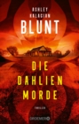 Die Dahlien-Morde : Thriller | Gansehaut-Psychothriller nach wahren Begebenheiten - eBook