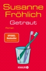 Getraut : Roman | SPIEGEL Bestseller-Autorin - eBook