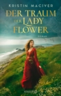 Der Traum der Lady Flower : Roman | Der Auftakt der historischen Liebesroman-Reihe inmitten der schottischen Highlands - eBook
