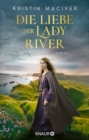 Die Liebe der Lady River : Roman | Band 2 der historischen Liebesroman-Reihe um die Tochter des Clans MacKay - eBook