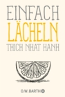 Einfach lacheln : Mit Lacheln und Freundlichkeit zu mehr Gluck im Alltag - eBook