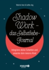 Shadow Work - das Selbstliebe-Journal : Integriere deine Schatten und umarme dein inneres Kind - eBook