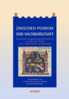 Zwischen Pogrom und Nachbarschaft : Beziehungen und gegenseitige Wahrnehmung von Juden und Christen in den SchUM-Stadten wahrend des Mittelalters - eBook