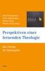 Perspektiven einer lernenden Theologie : Das Fremde als Impulsgeber - eBook