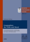 Geographien der Ethik und Moral : Ein theologisch-ethischer Annaherungsversuch an unbekanntes Terrain mithilfe des Gebotes der Nachstenliebe - eBook