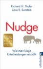 Nudge : Wie man kluge Entscheidungen anstot - eBook