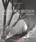 Faszination Brucken : Baukunst. Technik. Geschichte. - Book