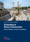 Estimating in Heavy Construction : Roads, Bridges, Tunnels, Foundations - eBook