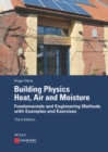 Building Physics - Heat, Air and Moisture : Fundamentals and Engineering Methods with Examples and Exercises - eBook