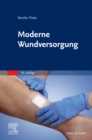 Moderne Wundversorgung : Praxiswissen, Standards und Dokumentation - eBook