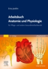 Arbeitsbuch Anatomie und Physiologie : fur Pflege- und andere Gesundheitsfachberufe - eBook