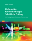 Heilpraktiker fur Psychotherapie - Schriftliche Prufung : 400 Prufungsfragen, Uberblicksgrafiken, Lerntipps - eBook