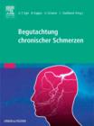 Begutachtung chronischer Schmerzen : Psychosomatische und psychiatrische Grundlagen - Fallbeispiele - Anleitung - eBook