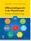 Differenzialdiagnostik in der Physiotherapie - Screening, Pathologie, Red Flags - eBook