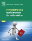 Prufungstraining Notfallmedizin fur Heilpraktiker - eBook