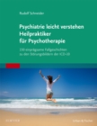 Psychiatrie leicht verstehen - Heilpraktiker fur Psychotherapie : 150 einpragsame Fallgeschichten zu den Storungsbildern der ICD-10 - eBook