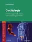 Die Heilpraktiker-Akademie. Gynakologie : mit Schwangerschaft, Geburt und Entwicklung des Kindes - eBook