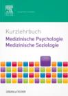 Kurzlehrbuch Medizinische Psychologie - Medizinische Soziologie - eBook