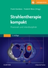 Strahlentherapie kompakt : Praxisnah und interdisziplinar - eBook
