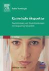 Kosmetische Akupunktur : Hautstorungen und Hauterkrankheiten mit Akupunktur behandeln - eBook