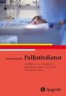 Palliativdienst : Handbuch zur Integration palliativer Kultur und Praxis im Krankenhaus - eBook