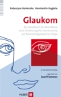 Glaukom : Ein Handbuch fur Betroffene, eine Einfuhrung fur Interessierte, ein Nachschlagewerk fur Eilige - eBook