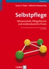 Selbstpflege : Wissenschaft, Pflegetheorie und evidenzbasierte Praxis - eBook