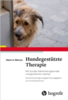 Hundegestutzte Therapie : Mit Hunden Menschen gesunder und glucklicher machen - eBook