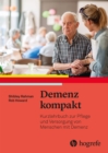 Demenz kompakt : Kurzlehrbuch zur Pflege und Versorgung von Menschen mit Demenz - eBook