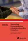 Nonverbale Kommunikation mit demenzkranken Menschen : Wie man ohne Sprache kommunizieren kann - eBook