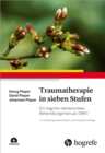 Traumatherapie in sieben Stufen : Ein kognitiv-behaviorales Behandlungsmanual (SBK) - eBook