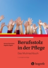 Berufsstolz in der Pflege : Das Mutmachbuch - eBook