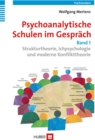 Psychoanalytische Schulen im Gesprach, Band 1 : Strukturtheorie, Ichpsychologie und moderne Konflikttheorie - eBook