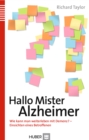 Hallo Mister Alzheimer : Wie kann man weiterleben mit Demenz - Einsichten eines Betroffenen - eBook