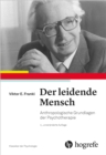 Der leidende Mensch : Anthropologische Grundlagen der Psychotherapie - eBook
