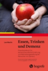 Essen, Trinken und Demenz : Praxishandbuch fur demenzfreundliche Ernahrung und Mahlzeitengestaltung bei Menschen mit Demenz - eBook