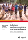 Lehrbuch der Sportpsychiatrie und -psychotherapie : Band 2: Sport und Bewegung bei psychischen Erkrankungen - eBook