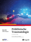 Praklinische Traumatologie : International Trauma Life Support (ITLS) - eBook