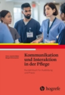 Kommunikation und Interaktion in der Pflege : Kurzlehrbuch fur Ausbildung und Praxis - eBook