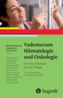 Vademecum Hamatologie und Onkologie : Von der Therapie bis zur Pflege - eBook