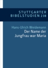 "Der Name der Jungfrau war Maria" (Lk 1,27) : Neue exegetische Perspektiven auf die Mutter Jesu - eBook